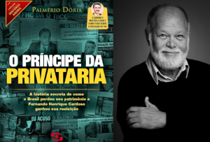 Livro de Palmério Dória, "Príncipe da Privataria" é mais um sério candidato a best seller e também a ser renegado pela grande imprensa